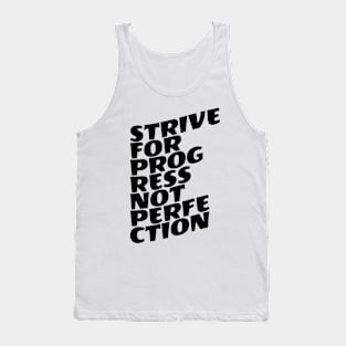 Strive For Progress Not Perfection Tank Top